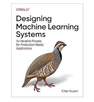 Designing Machine Learning Systems by Chip Huyen, O'Reilly book cover with partridge illustration